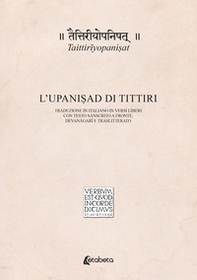 Taittirîyopani?at. L'Upani?ad di Tittiri. Traduzione in italiano in versi liberi con testo sanscrito a fronte, devanâgarî e traslitterato - Librerie.coop