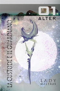 Alter. La custode e il guardiano - Vol. 1 - Librerie.coop