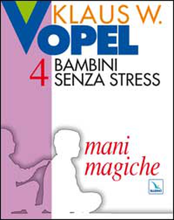 Bambini senza stress - Vol. 4 - Librerie.coop Bambini senza stress - Vol. 4 - Librerie.coop