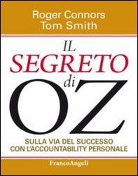 Il segreto di OZ. Sulla via del successo con l'accountability personale - Librerie.coop