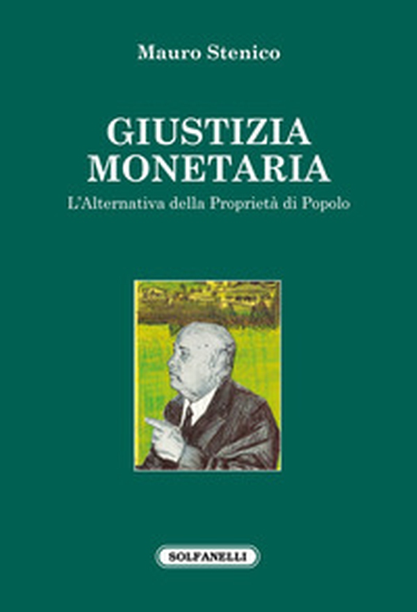 Giustizia monetaria. L'alternativa della proprietà di popolo - Librerie.coop Giustizia monetaria. L'alternativa della proprietà di popolo - Librerie.coop