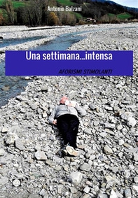 Una settimana... intensa. Aforismi stimolanti - Librerie.coop