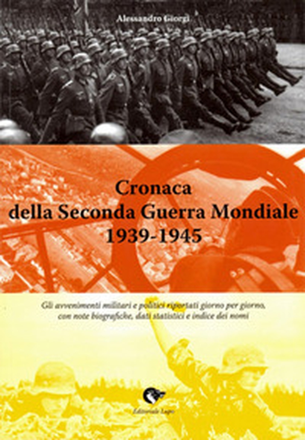 Cronaca della seconda guerra mondiale 1939-1945 - Librerie.coop Cronaca della seconda guerra mondiale 1939-1945 - Librerie.coop