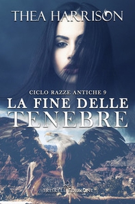 La fine delle tenebre. Razze antiche - Vol. 9 - Librerie.coop