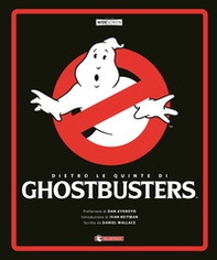 Dietro le quinte di Ghostbusters - Librerie.coop