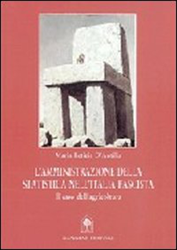 L'amministrazione della statistica nell'Italia fascista. Il caso dell'agricoltura - Librerie.coop L'amministrazione della statistica nell'Italia fascista. Il caso dell'agricoltura - Librerie.coop