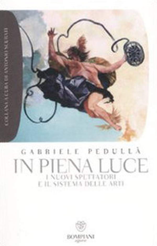 In piena luce. I nuovi spettatori e il sistema delle arti - Librerie.coop In piena luce. I nuovi spettatori e il sistema delle arti - Librerie.coop