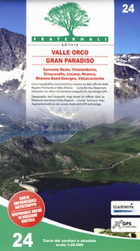 Carta n. 24. Valle Orco, Gran Paradiso. Carta dei sentieri e stradale 1:25.000. Adatto a GPS - Librerie.coop
