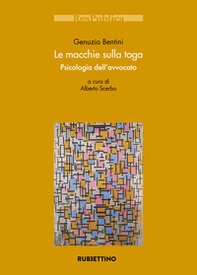 Le macchie sulla toga. Psicologia dell'avvocato - Librerie.coop