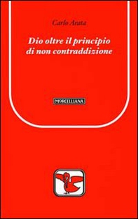 Dio oltre il principio di non contraddizione - Librerie.coop