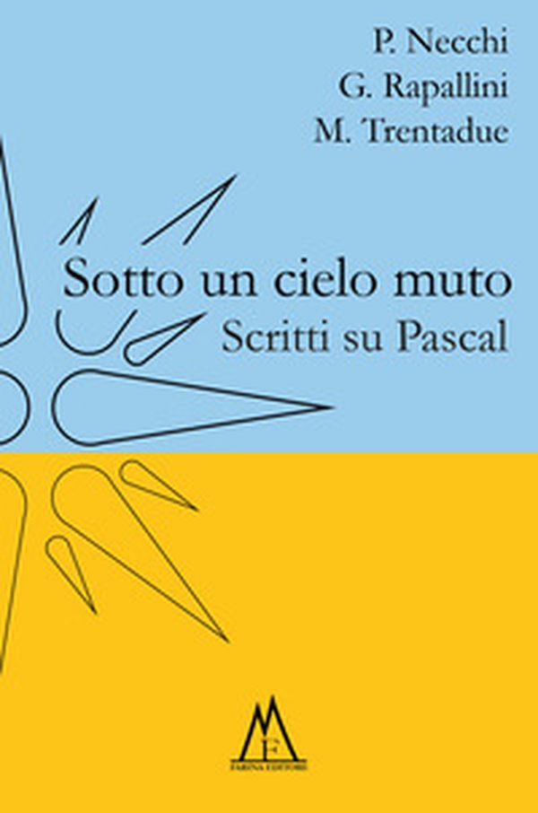 Sotto un cielo muto. Scritti su Pascal - Librerie.coop Sotto un cielo muto. Scritti su Pascal - Librerie.coop