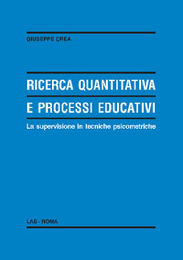 Ricerca quantitativa e processi educativi. La supervisione in tecniche psicometriche - Librerie.coop Ricerca quantitativa e processi educativi. La supervisione in tecniche psicometriche - Librerie.coop