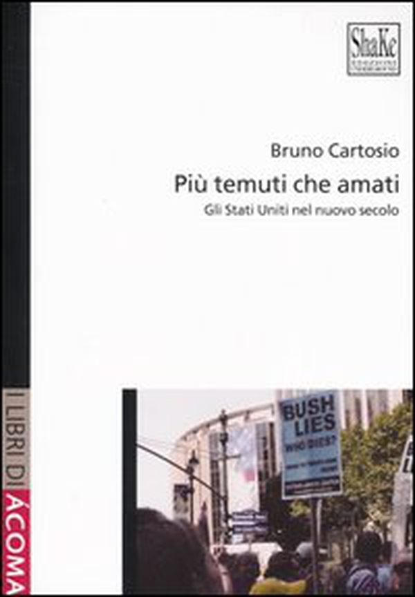 Più temuti che amati. Gli Stati Uniti nel nuovo secolo - Librerie.coop Più temuti che amati. Gli Stati Uniti nel nuovo secolo - Librerie.coop