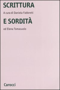 Scrittura e sordità - Librerie.coop Scrittura e sordità - Librerie.coop