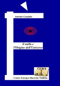 Il nulla e l'origine dell'universo - Librerie.coop