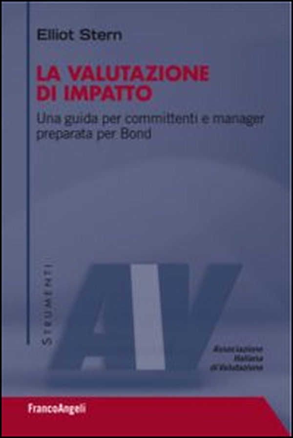 La valutazione di impatto. Una guida per committenti e manager preparata per Bond - Librerie.coop La valutazione di impatto. Una guida per committenti e manager preparata per Bond - Librerie.coop