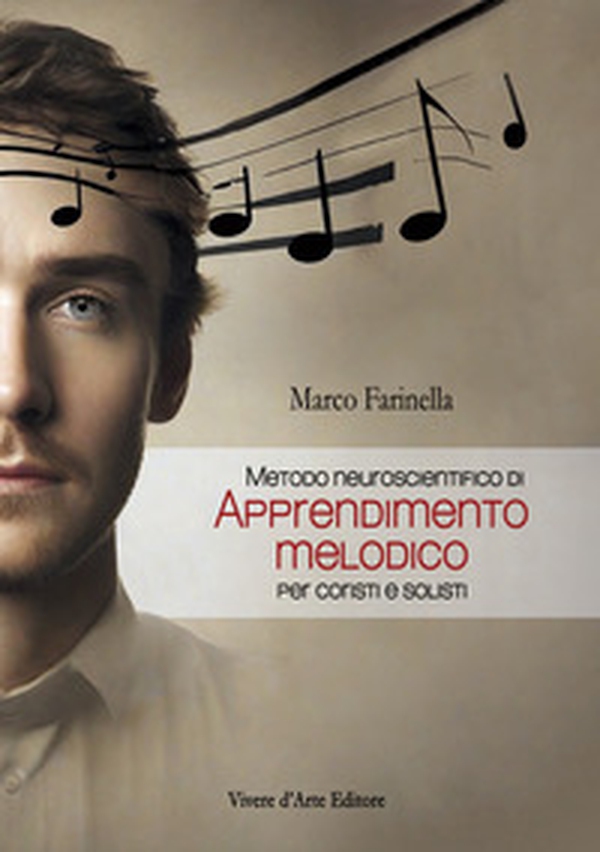 Apprendimento melodico. Metodo neuroscientifico per coristi e solisti - Librerie.coop