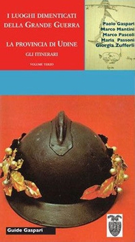 Guida ai luoghi della Grande Guerra nella provincia di Udine - Vol. 3 - Librerie.coop