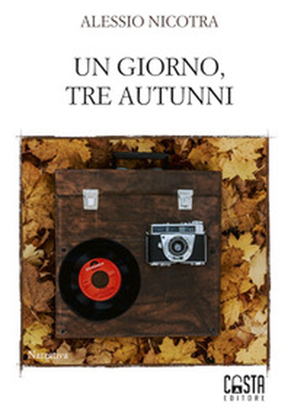 Un giorno, tre autunni - Librerie.coop Un giorno, tre autunni - Librerie.coop