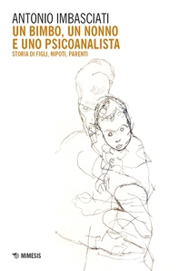 Un bimbo, un nonno e uno psicoanalista - Librerie.coop Un bimbo, un nonno e uno psicoanalista - Librerie.coop