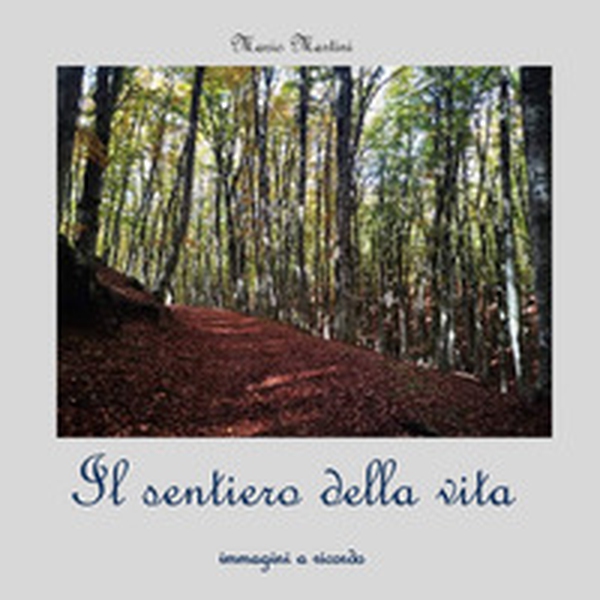 Il sentiero della vita - Librerie.coop Il sentiero della vita - Librerie.coop
