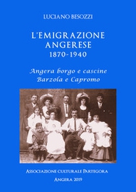 L'emigrazione angerese 1870-1940. Angera borgo e cascine, Barzola e Capronno - Librerie.coop