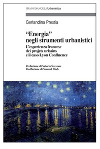 «Energia» negli strumenti urbanistici. L'esperienza francese dei «projets urbains» e il caso Lyon Confluence - Librerie.coop