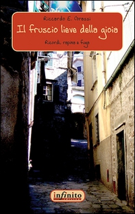 Il fruscio lieve della gioia. Ricordi, rapina e fuga - Librerie.coop Il fruscio lieve della gioia. Ricordi, rapina e fuga - Librerie.coop
