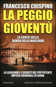 La peggio gioventù. La genesi della banda della Magliana - Librerie.coop La peggio gioventù. La genesi della banda della Magliana - Librerie.coop