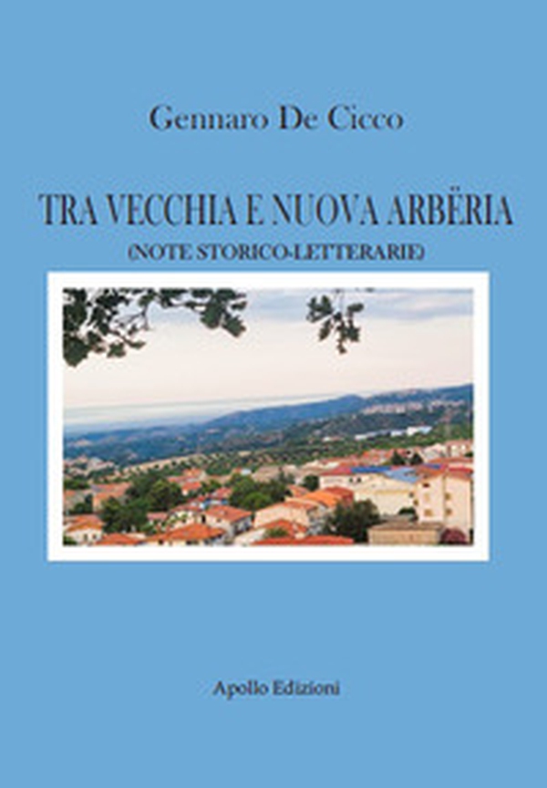 Tra vecchia e nuova Arberia. (Note storico-letterarie) - Librerie.coop
