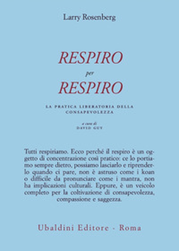 Respiro per respiro. La pratica liberatoria della consapevolezza - Librerie.coop Respiro per respiro. La pratica liberatoria della consapevolezza - Librerie.coop