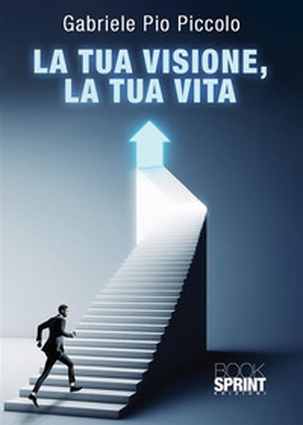 La tua visione, la tua vita - Librerie.coop La tua visione, la tua vita - Librerie.coop