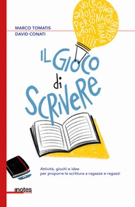 Il gioco di scrivere. Attività, giochi e idee per proporre la scrittura a ragazze e ragazzi - Librerie.coop Il gioco di scrivere. Attività, giochi e idee per proporre la scrittura a ragazze e ragazzi - Librerie.coop