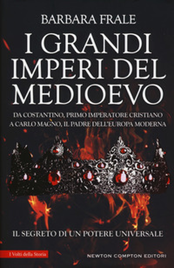 I grandi imperi del Medioevo. Da Costantino, primo imperatore cristiano, a Carlo Magno, il padre dell'Europa moderna - Librerie.coop I grandi imperi del Medioevo. Da Costantino, primo imperatore cristiano, a Carlo Magno, il padre dell'Europa moderna - Librerie.coop