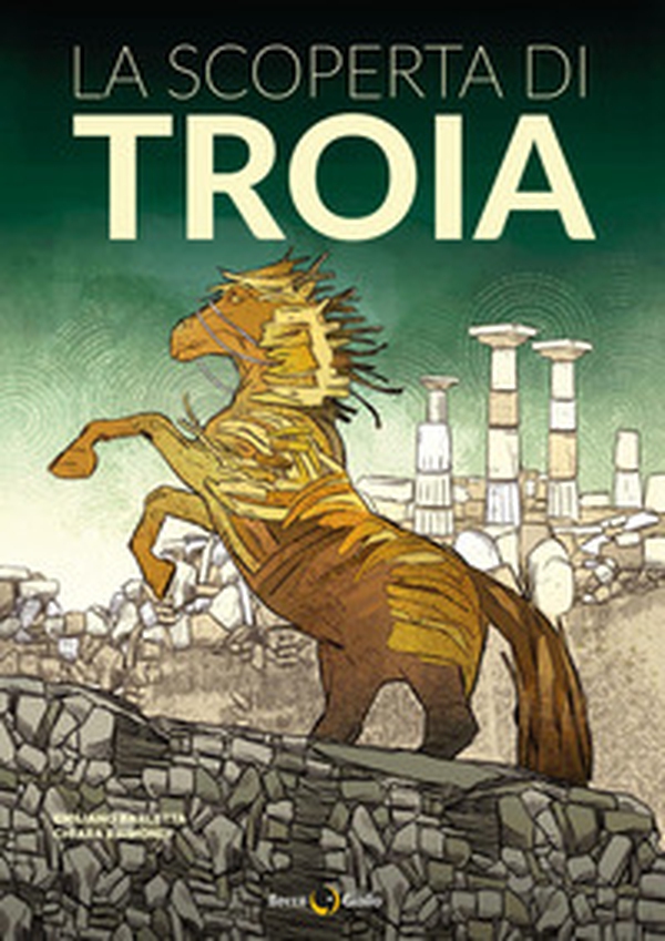 La scoperta di Troia - Librerie.coop