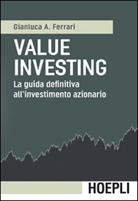 Value investing. La guida definitiva all'investimento azionario - Librerie.coop