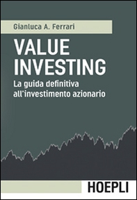 Value investing. La guida definitiva all'investimento azionario - Librerie.coop Value investing. La guida definitiva all'investimento azionario - Librerie.coop