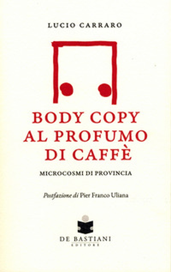 Body copy profumo caffè. Microcosmi di provincia - Librerie.coop Body copy profumo caffè. Microcosmi di provincia - Librerie.coop
