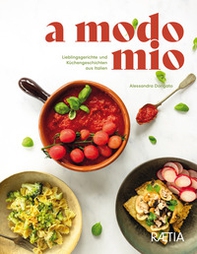 A modo mio. Lieblingsgerichte und Küchengeschichten aus Italien - Librerie.coop