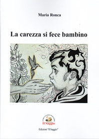 La carezza si fece bambino - Librerie.coop La carezza si fece bambino - Librerie.coop