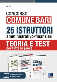 Concorso Comune Bari. 25 istruttori amministrativo-finanziari. Teoria e test per tutte le prove. Kit - Librerie.coop