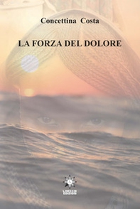 La forza del dolore - Librerie.coop La forza del dolore - Librerie.coop