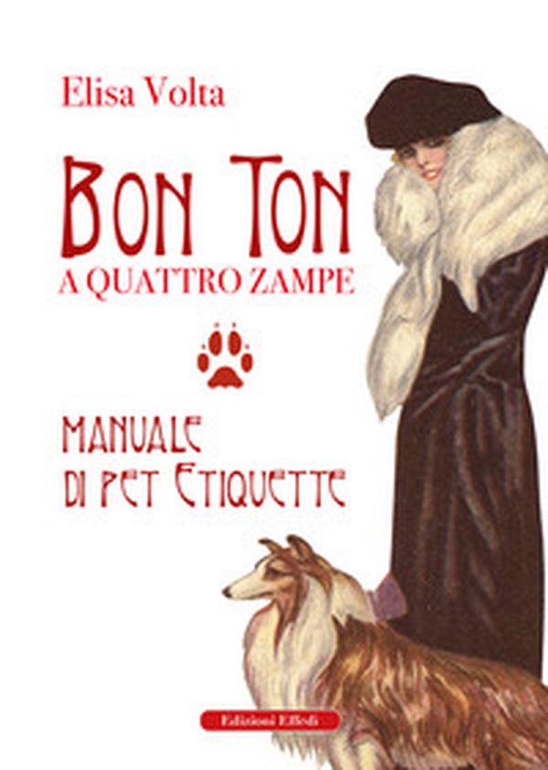 Bon ton a quattro zampe. Manuale di pet etiquette - Librerie.coop Bon ton a quattro zampe. Manuale di pet etiquette - Librerie.coop