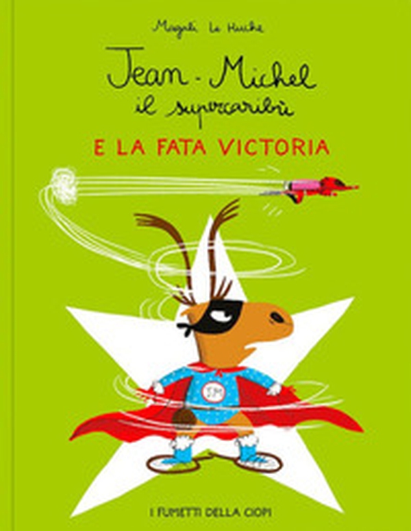 Jean-Michel il supercaribù e la fata Victoria - Librerie.coop Jean-Michel il supercaribù e la fata Victoria - Librerie.coop