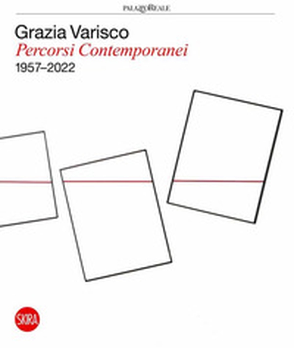 Grazia Varisco. Percorsi contemporanei 1957-2022 - Librerie.coop Grazia Varisco. Percorsi contemporanei 1957-2022 - Librerie.coop