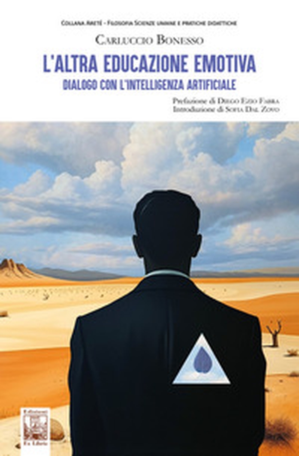 L'altra educazione emotiva. Dialogo con l'intelligenza artificiale - Librerie.coop L'altra educazione emotiva. Dialogo con l'intelligenza artificiale - Librerie.coop