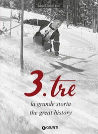 3.Tre. La grande storia-The great history. Ediz. italiana e inglese - Librerie.coop