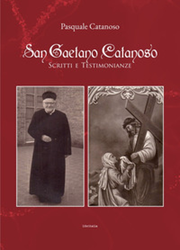 San Gaetano Catanoso, scritti e testimonianze - Librerie.coop San Gaetano Catanoso, scritti e testimonianze - Librerie.coop
