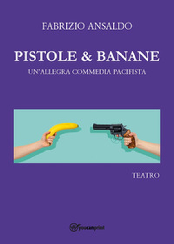 Pistole e banane. Un'allegra commedia pacifista - Librerie.coop Pistole e banane. Un'allegra commedia pacifista - Librerie.coop