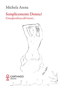 Semplicemente donna! Consapevolezza del vivere... - Librerie.coop